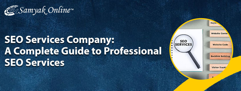 SEO Services Company: A Complete Guide to Professional SEO&nbsp;Services